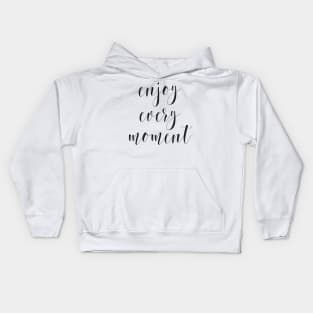 enjoy every moment Kids Hoodie